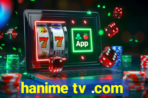 hanime tv .com